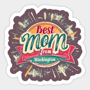 Best Mom From WASHINGTON , mothers day USA, presents gifts Sticker